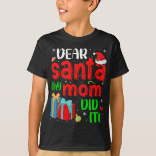 Funny Dear Santa My Mum Did It Christmas Pajama Fa T-Shirt