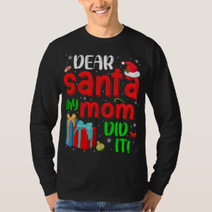 Funny Dear Santa My Mum Did It Christmas Pajama Fa T-Shirt