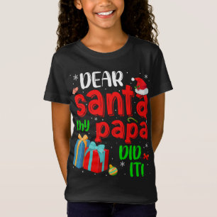 Funny Dear Santa My Papa Did It Christmas Pajama F T-Shirt