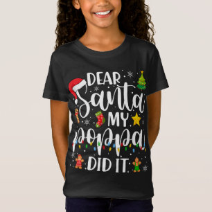 Funny Dear Santa My Poppa Did It Christmas Family  T-Shirt