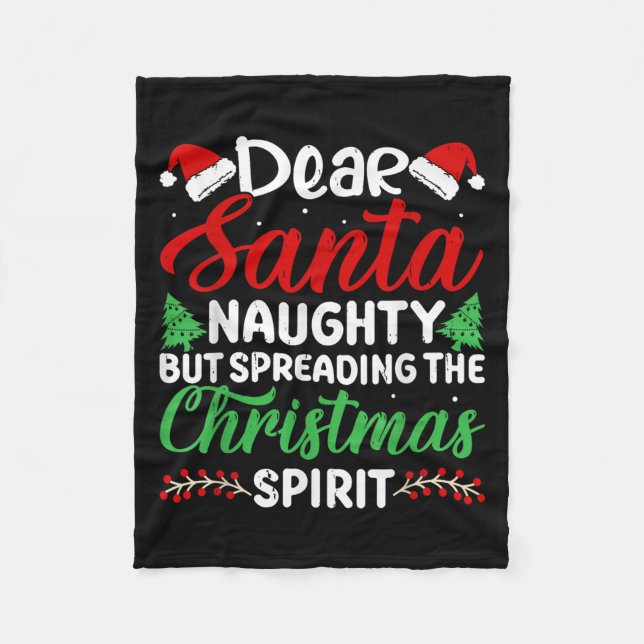 Funny Dear Santa Naughty But Spreading Christmas  Fleece Blanket (Front)