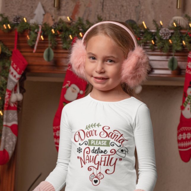 Funny Dear Santa Please Define Naughty Christmas  T-Shirt (Creator Uploaded)