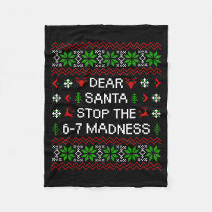 Funny Dear Santa Stop The 67 Madness Ugly Christma Fleece Blanket