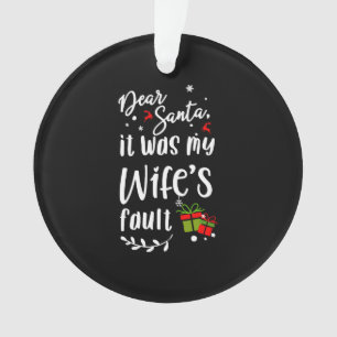 Funny Dear Santa Wives Christmas Wife Husband Ornament