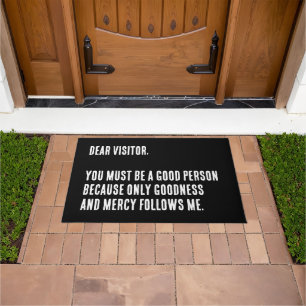 Funny "Dear Visitor, You Must Be A Good Person..." Doormat