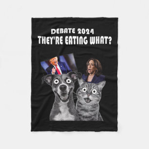 Funny Debate Election 2024 Pets Dog Cat They're Ea Fleece Blanket