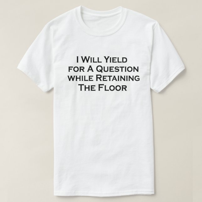 Funny Debate Quote Public Speaking Argument Logic  T-Shirt (Design Front)