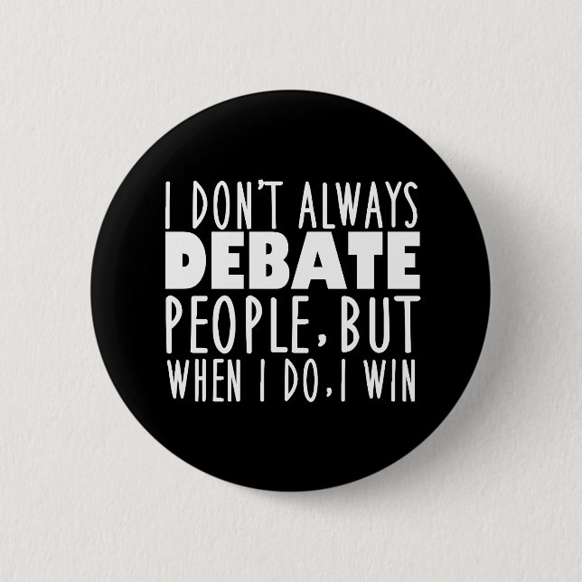 Funny Debate Team Winner 6 Cm Round Badge (Front)