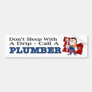 Funny decal Don't sleep with a drip call a plumber