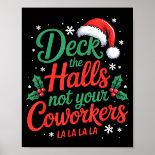 Funny Deck The Hall Not Your Coworkers Christmas Q Poster