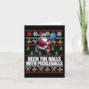 Funny Deck The Halls Ugly Christmas Sweater Pickle Card