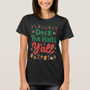 Funny Deck The Halls Y’all Christmas Humor  T-Shirt