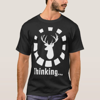 Funny Deer Head Hunting Thinking T-Shirt