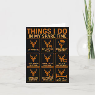 Funny Deer Hunter Things I Do Hunting In My Spare Card