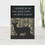 Funny Deer Hunting Birthday Card<br><div class="desc">This custom greeting card makes a great gift for the deer hunter in your life. The design features a big buck with antlers and the text "I stopped by the tree stand today, you were at work". This card is great for birthdays, well wishes, and more. Add your custom message...</div>