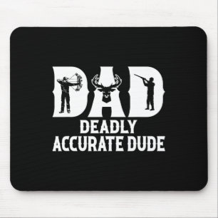 Funny Deer Hunting Dad Deadly Accurate Dude Cool F Mouse Mat