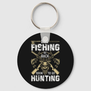 Funny Deer Hunting Gone Hunter Be Byck To Fishing Key Ring