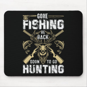 Funny Deer Hunting Gone Hunter Be Byck To Fishing Mouse Mat