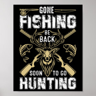 Funny Deer Hunting Gone Hunter Be Byck To Fishing Poster