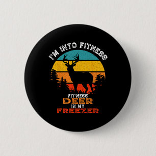 Funny Deer Hunting I'm Into Fitness Deer Freezer H 6 Cm Round Badge