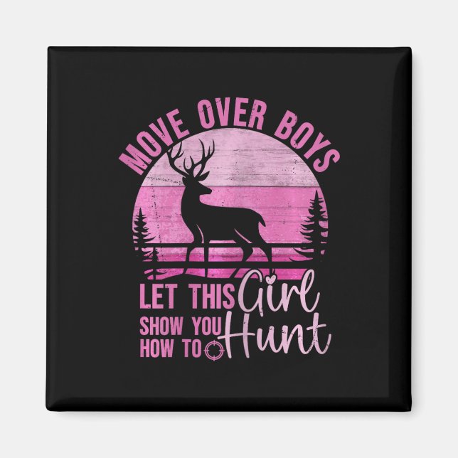 Funny Deer Hunting Let This Girl Show You How To H Magnet (Front)