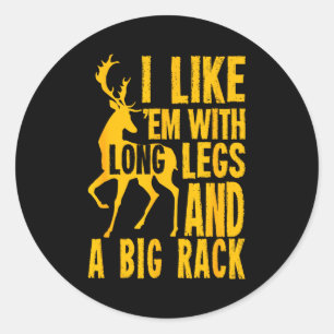 Funny Deer Hunting Quote Gift For Hunters  Classic Round Sticker