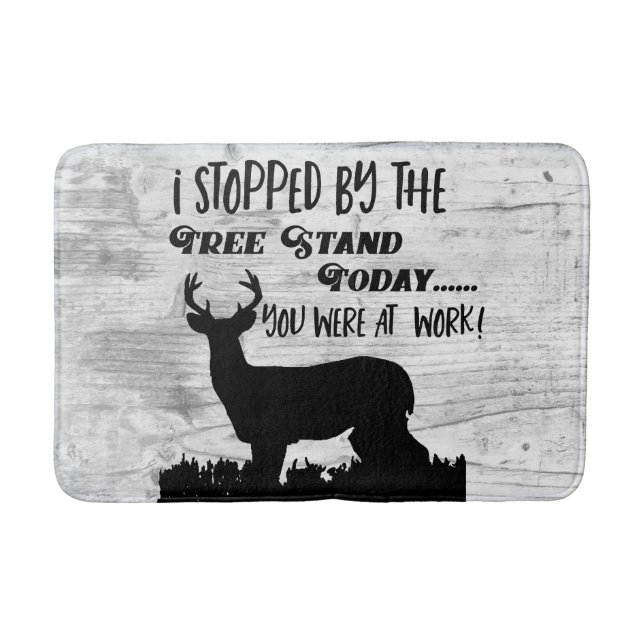 Funny Deer Hunting Tree Stand Whitetail Buck Quote Bath Mat (Front)