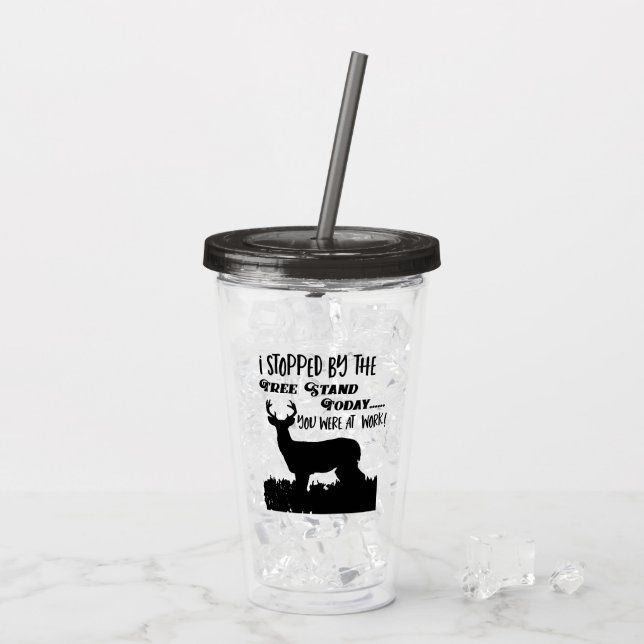 Funny Deer Hunting Whitetail Buck Sports Quote Acrylic Tumbler (Back Ice)