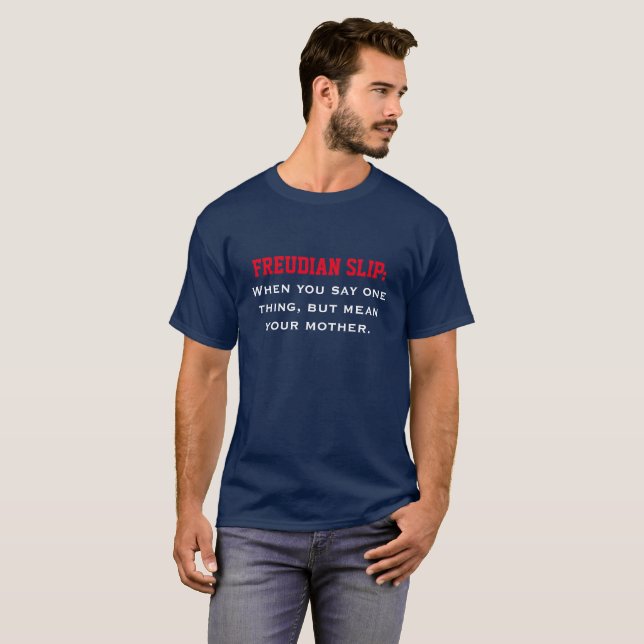 Funny Definition of Freudian Slip T-Shirt (Front Full)