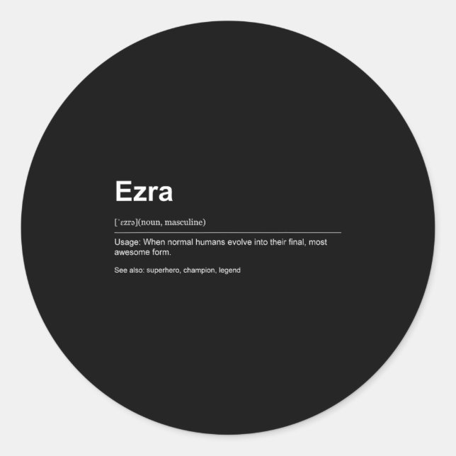 Funny Definition Quote For The Name Ezra _  Classic Round Sticker (Front)