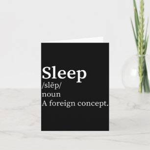 Funny Definition Sleep A Foreign Concept New Paren Card