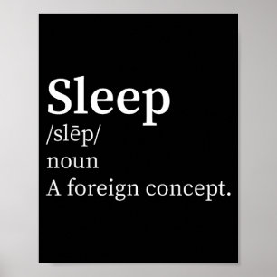 Funny Definition Sleep A Foreign Concept New Paren Poster