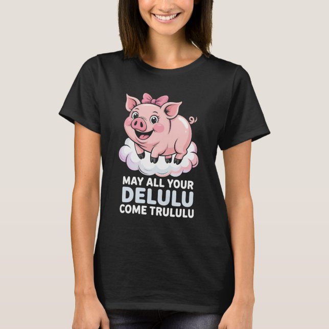 Funny Delulu Trululu Flying Pig T-Shirt | Cute Whe (Front)