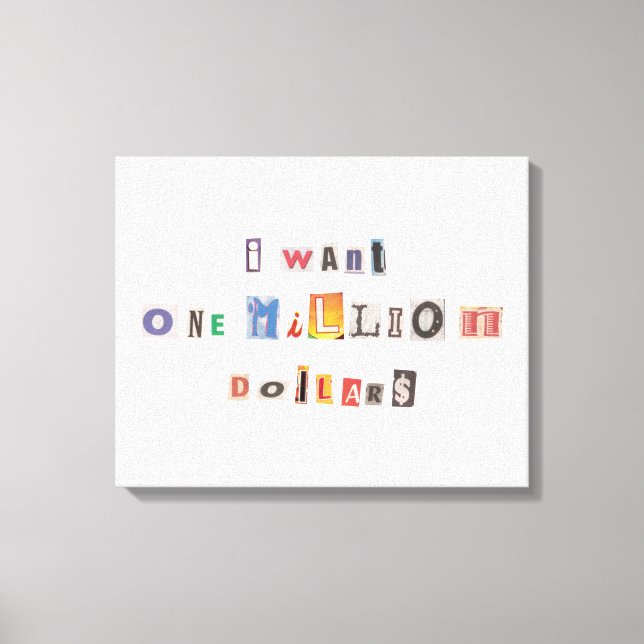 Funny Demand For Money Ransom Note Collage Canvas Print (Front)