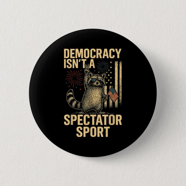Funny Democracy Isn't A Spectator Srt  6 Cm Round Badge (Front)