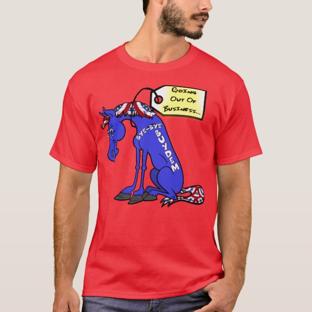 Funny Democrat Donkey Going Out of Business T-Shirt (Front)