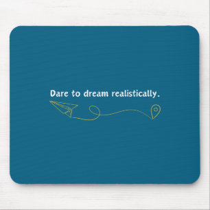 Funny Demotivational Quote Dare To Dream Realistic Mouse Mat