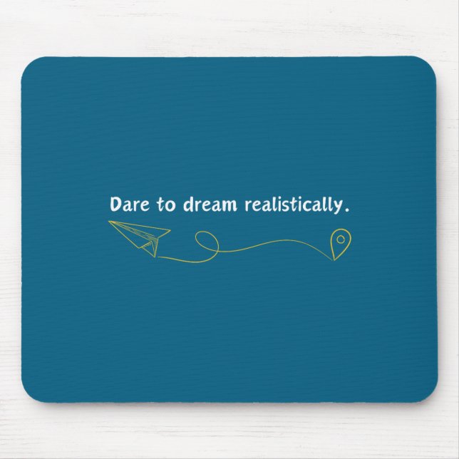 Funny Demotivational Quote Dare To Dream Realistic Mouse Mat (Front)