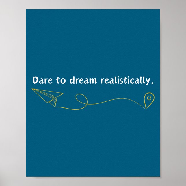 Funny Demotivational Quote Dare To Dream Realistic Poster (Front)