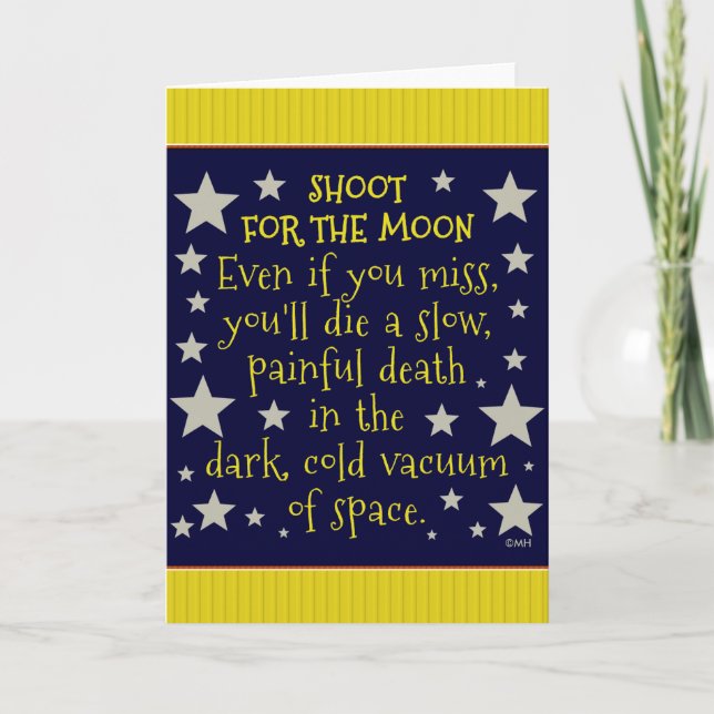 Funny Demotivational Shoot for Moon Outer Space Card (Front)