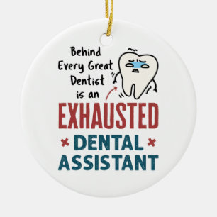 Funny Dental Assistant Exhausted Quote Ceramic Tree Decoration