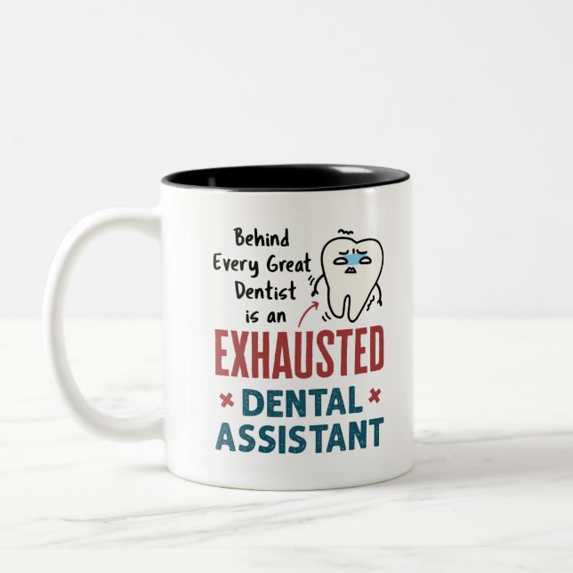 Funny Dental Assistant Exhausted Quote Two-Tone Coffee Mug (Left)