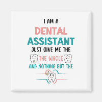 Funny DENTAL ASSISTANT The Whole Tooth