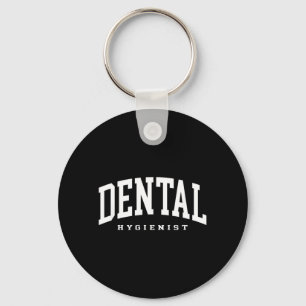 Funny Dental Hygienist Dental Assistant Hygienist Key Ring