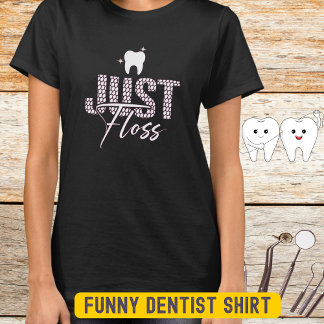 Funny Dental Hygienist Floss Women"s T-Shirt