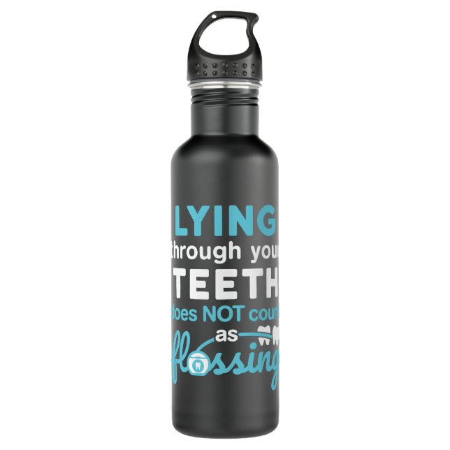 Funny Dental Hygienist Lying Through Teeth Flossin 710 Ml Water Bottle (Front)