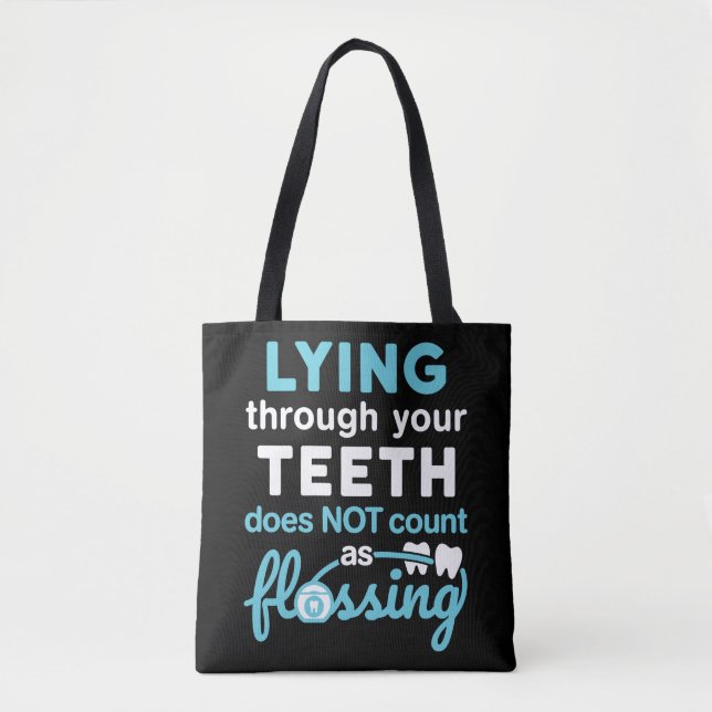 Funny Dental Hygienist Lying Through Teeth Flossin Tote Bag (Front)