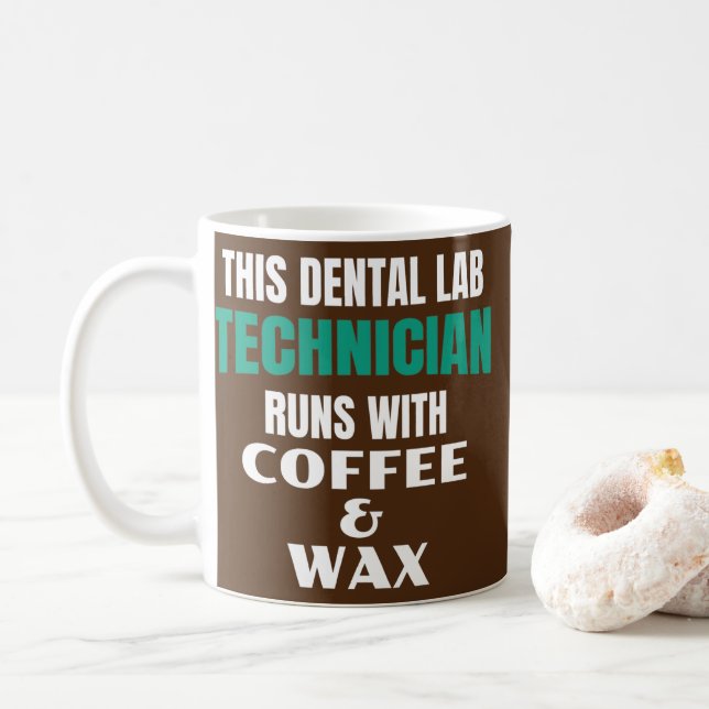 Funny Dental Lab Technician Coffee And Wax Coffee Mug (With Donut)