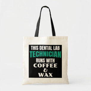Funny Dental Lab Technician Coffee And Wax Tote Bag