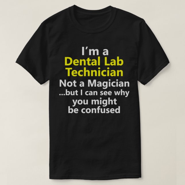 Funny Dental Lab Technician Shirt Job Career Denti (Design Front)